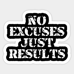 No Excuses Just Results Sticker